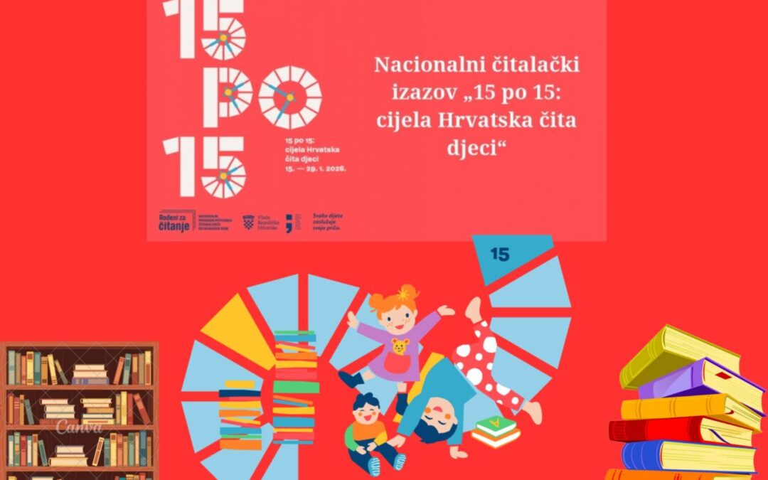 NACIONALNI ČITALAČKI IZAZOV „15 PO 15: CIJELA HRVATSKA ČITA DJECI“